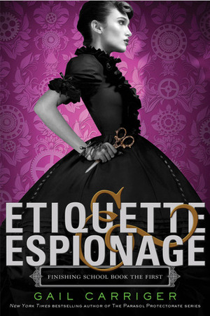 Etiquette  Espionage: Booktrack Edition by Gail Carriger
