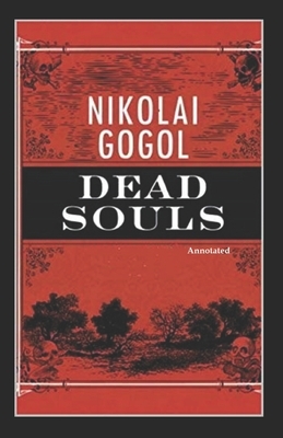 Dead Souls Annotated by Nikolai Gogol