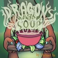 Dragon's Soup by Michael Yu