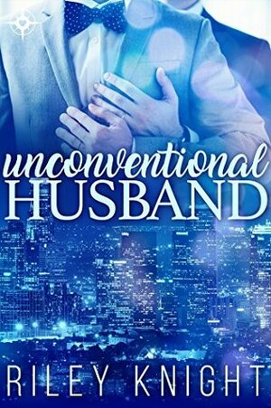 Unconventional Husband by Riley Knight