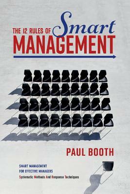 The 12 Rules of Smart Management by Paul Booth