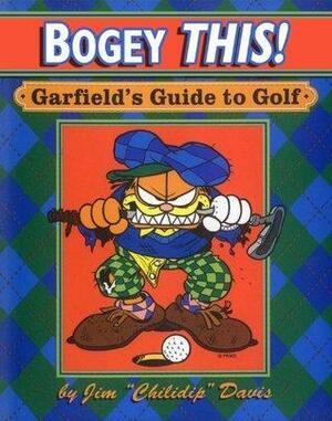 Bogey This!: Garfield's Guide to Golf by Scott Nickel, Jim Davis, Mark Acey, Jim Kraft