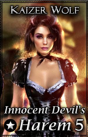 Innocent Devil's Harem 5 by Kaizer Wolf