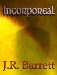 Incorporeal by J.R. Barrett