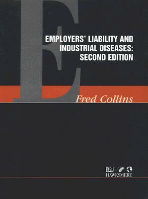 Employers' Liability and Industrial Diseases by Fred Collins