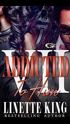 Addicted to Him VII by Linette King, Linette King