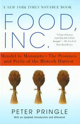 Food, Inc.: Mendel to Monsanto--The Promises and Perils of the Biotech Harvest by Peter Pringle