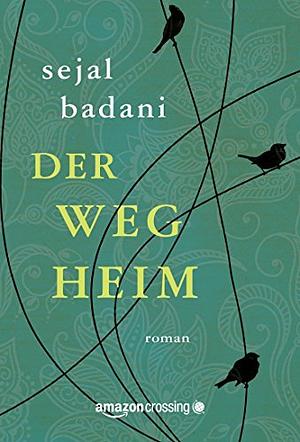 Der Weg heim by Sejal Badani