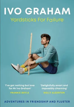 Yardsticks For Failure by Ivo Graham