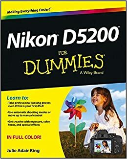 Nikon D5200 for Dummies by Julie Adair King