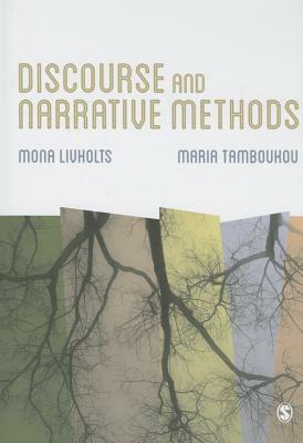Discourse and Narrative Methods by Maria Tamboukou, Mona Livholts
