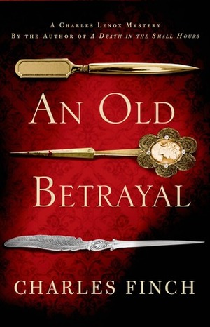 An Old Betrayal by Charles Finch