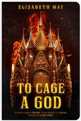 To Cage a God by Elizabeth May