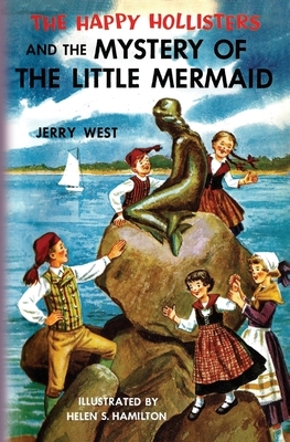The Happy Hollisters and the Mystery of the Little Mermaid by Jerry West