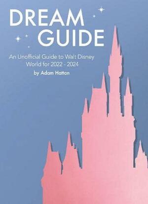 Dream Guide 2022-2024 by Adam Hattan