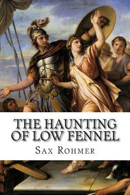 The Haunting of Low Fennel by Sax Rohmer