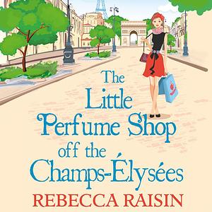 The Little Perfume Shop off the Champs-Élysées by Rebecca Raisin