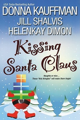 Kissing Santa Claus by Jill Shalvis, HelenKay Dimon, Donna Kauffman