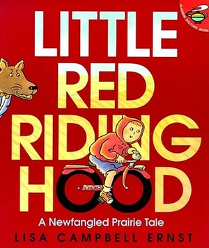 Little Red Riding Hood by Lisa Campbell Ernst