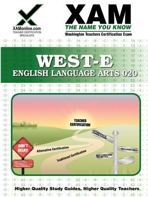 West-E English Language Arts Teacher Certification Test Prep Study Guide by Sharon A. Wynne