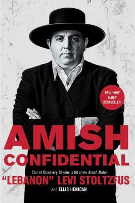 Amish Confidential by Stoltzfus, Ellis Henican
