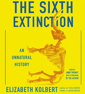 The Sixth Extinction by Elizabeth Kolbert