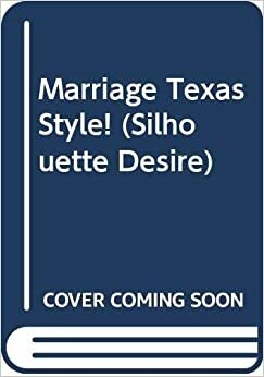 Marriage Texas Style! by Annette Broadrick