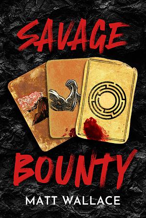 Savage Bounty by Matt Wallace