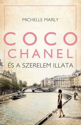 Coco Chanel és a szerelem illata by Michelle Marly