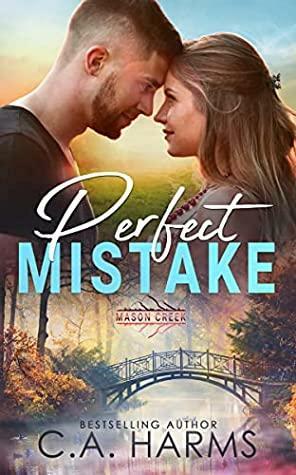 Perfect Mistake by C.A. Harms