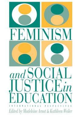 Feminism And Social Justice In Education: International Perspectives by Kathleen Weiler