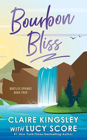 Bourbon Bliss by Claire Kingsley, Lucy Score