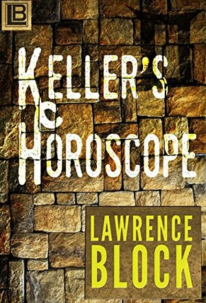 Keller's Horoscope by Lawrence Block