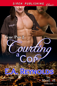 Courting a Cop by E.A. Reynolds