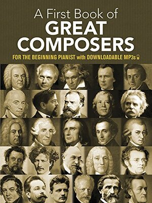 A First Book of Great Composers: 26 Themes by Bach, Beethoven, Mozart and Others in Easy Piano Arrangements by Bergerac