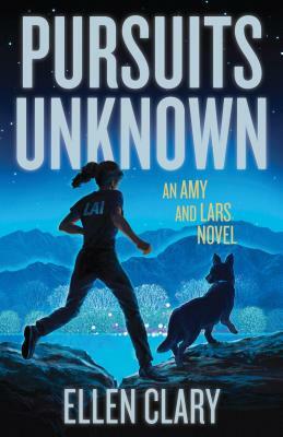 Pursuits Unknown: An Amy and Lars Novel by Ellen Clary