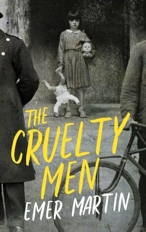 The Cruelty Men by Emer Martin
