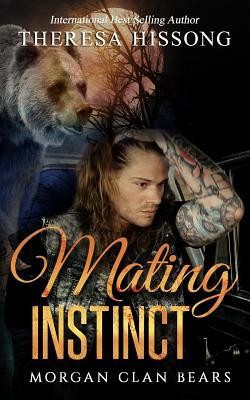 Mating Instinct (Morgan Clan Bears, Book 2) by Theresa Hissong
