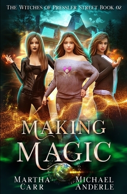 Making Magic by Michael Anderle, Martha Carr