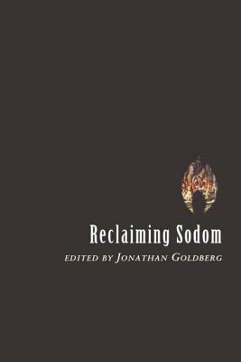 Reclaiming Sodom by Jonathan Goldberg