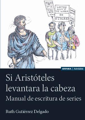 Si Aristóteles levantara la cabeza  by Ruth Gutiérrez Delgado