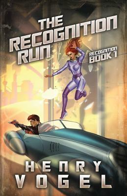 The Recognition Run: Recognition Book 1 by Henry Vogel