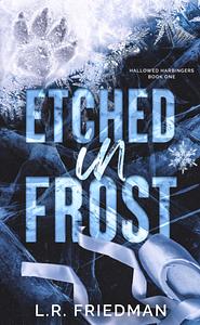 Etched in Frost by L.R. Friedman