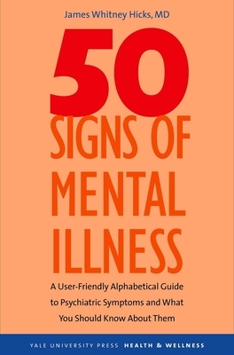 50 Signs of Mental Illness by James Whitney Hicks