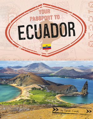 Your Passport to Ecuador by Sarah Cords