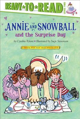 Annie and Snowball and the Surprise Day by Cynthia Rylant