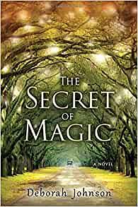 The Secret of Magic by Deborah Johnson