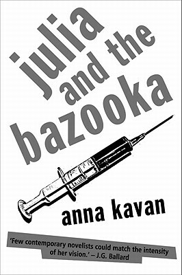 Julia and the Bazooka by Anna Kavan