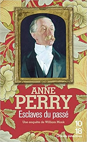 Esclaves du passé by Anne Perry