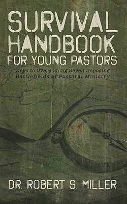 Survival Handbook for Young Pastors by Robert S. Miller
